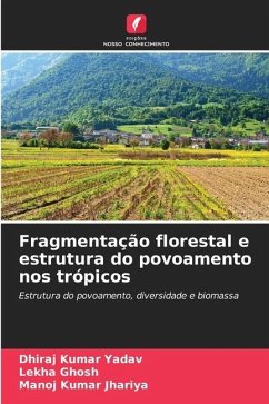 Fragmentação florestal e estrutura do povoamento nos trópicos - Yadav, Dhiraj Kumar;Ghosh, Lekha;Jhariya, Manoj Kumar