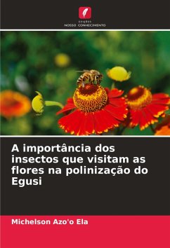 A importância dos insectos que visitam as flores na polinização do Egusi - Azo'o Ela, Michelson