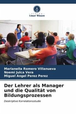 Der Lehrer als Manager und die Qualität von Bildungsprozessen - Romero Villanueva, Marianella;Julca Vera, Noemi;Pérez Pérez, Miguel Ángel