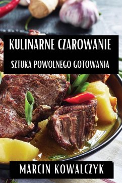 Kulinarne Czarowanie - Kowalczyk, Marcin