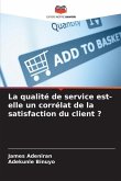 La qualité de service est-elle un corrélat de la satisfaction du client ?