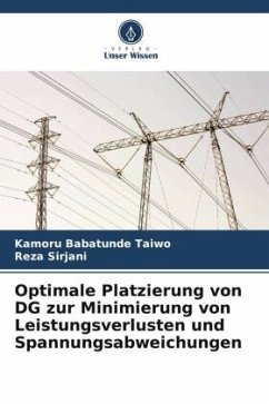 Optimale Platzierung von DG zur Minimierung von Leistungsverlusten und Spannungsabweichungen - Taiwo, Kamoru Babatunde;Sirjani, Reza