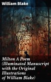 Milton A Poem (Illuminated Manuscript with the Original Illustrations of William Blake) (eBook, ePUB)