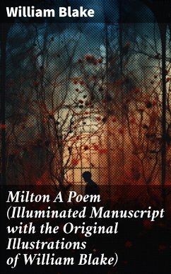 Milton A Poem (Illuminated Manuscript with the Original Illustrations of William Blake) (eBook, ePUB) - Blake, William