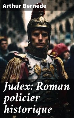 Judex: Roman policier historique (eBook, ePUB) - Bernède, Arthur