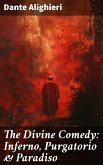 The Divine Comedy: Inferno, Purgatorio & Paradiso (eBook, ePUB)