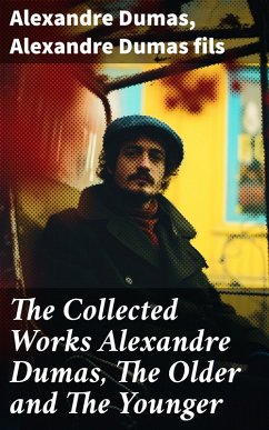 The Collected Works Alexandre Dumas, The Older and The Younger (eBook, ePUB) - Dumas, Alexandre; Dumas, Alexandre