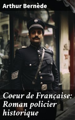 Coeur de Française: Roman policier historique (eBook, ePUB) - Bernède, Arthur