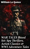 WAR TALES Boxed Set: Spy Thrillers, Action Classics & WWI Adventure Tales (eBook, ePUB)