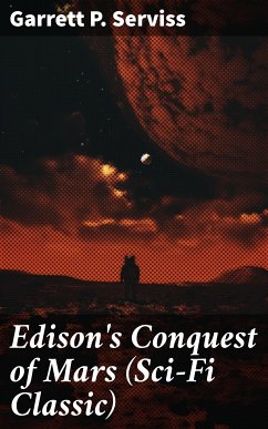 Edison's Conquest of Mars (Sci-Fi Classic) (eBook, ePUB) - Serviss, Garrett P.