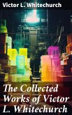 The Collected Works of Victor L. Whitechurch (eBook, ePUB)