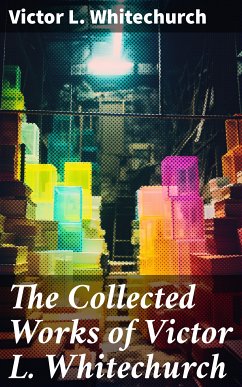 The Collected Works of Victor L. Whitechurch (eBook, ePUB) - Whitechurch, Victor L.