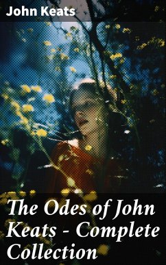 The Odes of John Keats - Complete Collection (eBook, ePUB) - Keats, John