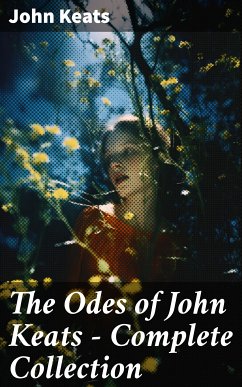 The Odes of John Keats - Complete Collection (eBook, ePUB) - Keats, John