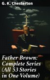 Father Brown: Complete Series (All 53 Stories in One Volume) (eBook, ePUB)