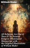 All Religions Are One & There Is No Natural Religion (Illuminated Manuscript with the Original Illustrations of William Blake) (eBook, ePUB)