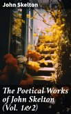 The Poetical Works of John Skelton (Vol. 1&2) (eBook, ePUB)