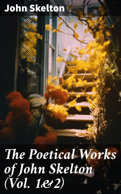 The Poetical Works of John Skelton (Vol. 1&2) (eBook, ePUB) - Skelton, John