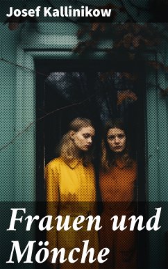 Frauen und Mönche (eBook, ePUB) - Kallinikow, Josef