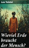 Wieviel Erde braucht der Mensch? (eBook, ePUB)