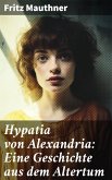 Hypatia von Alexandria: Eine Geschichte aus dem Altertum (eBook, ePUB)