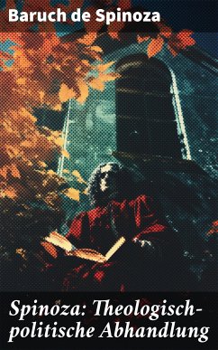 Spinoza: Theologisch-politische Abhandlung (eBook, ePUB) - de Spinoza, Baruch