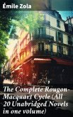 The Complete Rougon-Macquart Cycle (All 20 Unabridged Novels in one volume) (eBook, ePUB)