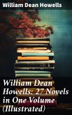 William Dean Howells: 27 Novels in One Volume (Illustrated) (eBook, ePUB)