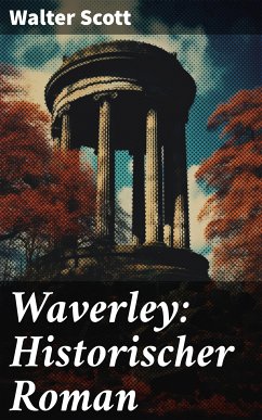 Waverley: Historischer Roman (eBook, ePUB) - Scott, Walter