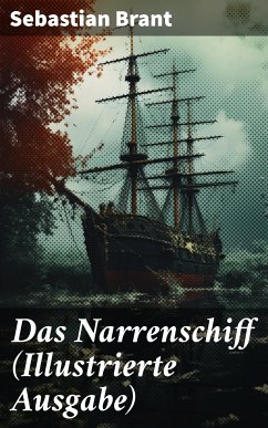 Das Narrenschiff (Illustrierte Ausgabe) (eBook, ePUB) - Brant, Sebastian