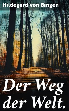 Der Weg der Welt. (eBook, ePUB) - Bingen, Hildegard Von