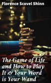 The Game of Life and How to Play It & Your Word is Your Wand (eBook, ePUB)