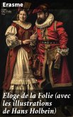 Eloge de la Folie (avec les illustrations de Hans Holbein) (eBook, ePUB)