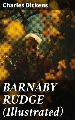 BARNABY RUDGE (Illustrated) (eBook, ePUB) - Dickens, Charles