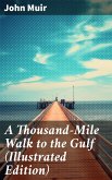 A Thousand-Mile Walk to the Gulf (Illustrated Edition) (eBook, ePUB)