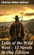 Tales of the Wild West - 12 Novels in... - Bild 1