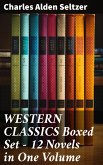 WESTERN CLASSICS Boxed Set - 12 Novels in One Volume (eBook, ePUB)