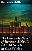 The Complete Novels of Herman Melville - All 10 Novels in One Edition (eBook, ePUB)