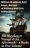 The Mayflower Voyage & Its Aftermath - 4 Books in One Volume (eBook, ePUB)