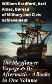 The Mayflower Voyage & Its Aftermath - 4 Books in One Volume (eBook, ePUB)