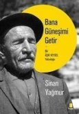 Bana Günesimi Getir - Bir Asik Veysel Yolculugu