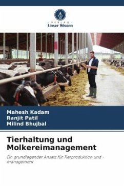 Tierhaltung und Molkereimanagement - Kadam, Mahesh;Patil, Ranjit;Bhujbal, Milind