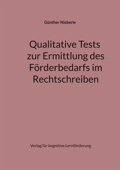 Qualitative Tests zur Ermittlung des Förderbedarfs im Rechtschreiben - Nieberle, Günther