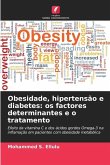 Obesidade, hipertensão e diabetes: os factores determinantes e o tratamento