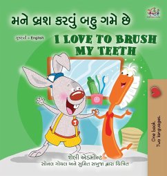 I Love to Brush My Teeth (Gujarati English Bilingual Book for Kids) - Admont, Shelley; Books, Kidkiddos