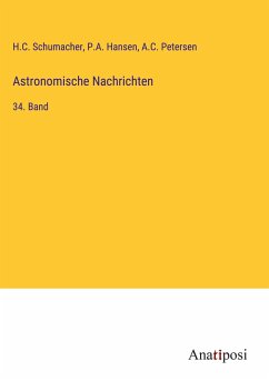 Astronomische Nachrichten - Schumacher, H. C.; Hansen, P. A.; Petersen, A. C.