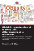 Obésité, hypertension et diabète : les déterminants et le traitement