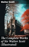 The Complete Works of Sir Walter Scott (Illustrated) (eBook, ePUB)