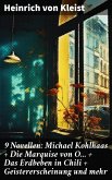 9 Novellen: Michael Kohlhaas + Die Marquise von O... + Das Erdbeben in Chili + Geistererscheinung und mehr (eBook, ePUB)