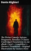 The Divine Comedy: Inferno, Purgatorio, Paradiso (3 Classic Unabridged Translations in one eBook: Cary's + Longfellow's + Norton's Translation + Original Illustrations by Gustave Doré) (eBook, ePUB)